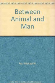 Between Animal and Man