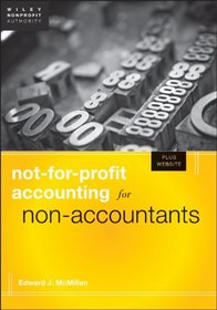 Not-for-Profit Accounting for Non-Accountants, + Web Site (Wiley Nonprofit Authority)