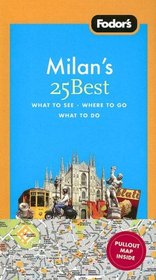 Fodor's Milan's 25 Best, 2nd Edition (25 Best)