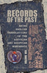 Records of the Past: Being English Translations of the Assyrian and Egyptian Monuments: Published under the Sanction of the Society of Biblical Archology. Volume 8. Egyptian Texts