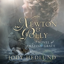Newton and Polly: A Novel of Amazing Grace (Audio CD) (Unabridged)