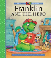 Franklin and the Hero (Franklin TV Storybook)