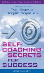 Self-Coaching Secrets for Success: 1pak Chopra, M.D. (Dialogues at the Chopra Center for Well Being)