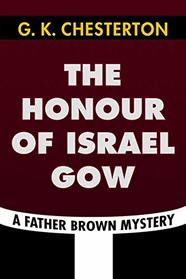The Honour of Israel Gow by G. K. Chesterton: Super Large Print Edition of the Classic Father Brown Mystery Specially Designed for Low Vision Readers