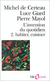 L'invention Du Quotidien: Habiter, Cusiner Tome 2 (French Edition)