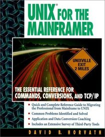 UNIX for the Mainframer : The Essential Reference for Commands, Conversions, TCP/IP