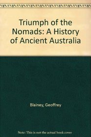 Triumph of the Nomads: A History of Ancient Australia