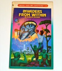 Invaders from Within (Choose Your Own Adventure, No 110)