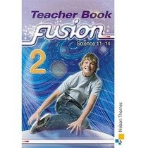 Fusion: Teacher Book 2: Science 11-14