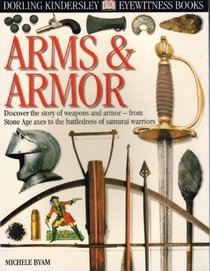 Arms and Armor (Dorling Kindersley Eyewitness Books)