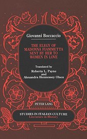 The Elegy of Madonna Fiammetta Sent by Her to Women in Love (Studies in Italian Culture Literature in History)
