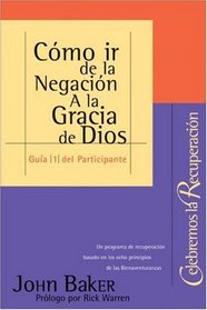 Como ir de la Negacin a la Gracia de Dios : Participant Guide #1