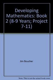 Developing Mathematics: 8-9 Years Bk. 2 (Project 7-11)