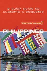 Culture Smart! Philippines: A Quick Guide to Customs  Etiquette