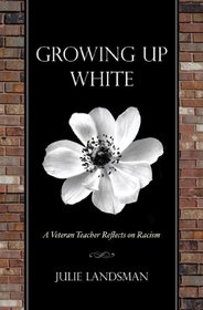 Growing Up White: A Veteran Teacher Reflects on Racism