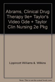 Abrams, Clinical Drug Therapy 9e+ Taylor's Video Gde + Taylor Clin Nursing 2e Pkg