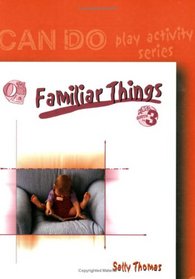Can Do: Familiar Things (birth-3) (Can Do Play Activity Series)