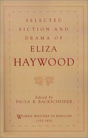 Selected Fiction and Drama of Eliza Haywood (Women Writers in English, 1350-1850)