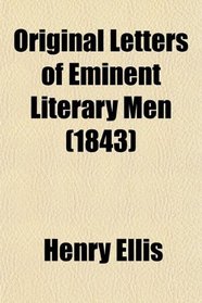 Original Letters of Eminent Literary Men  (1843)