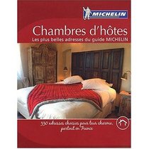 Chambres d'hotes (French Bed and Breakfast) : Les plus belles adresses du guide Michelin (French Edition)