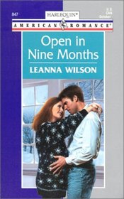 Open in Nine Months (Harlequin American Romance, No 847)