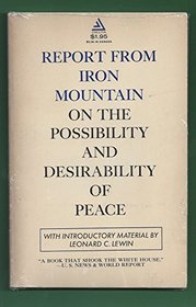 Report from Iron Mountain on the Possibility and Desirability of Peace.