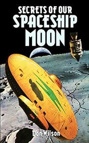 Secrets of our spaceship moon (A Dell book)