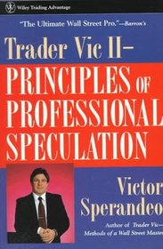 Trader Vic II : Principles of Professional Speculation (Wiley Trading)