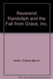 Reverend Randollph and the Fall from Grace, Inc.