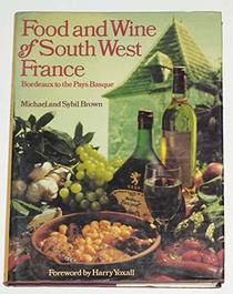 Food and wine of south-west France: Bordeaux to the Pays Basque : a gastronomic guide