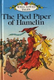 The Pied Piper of Hamelin (Well Loved Tales)
