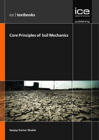 Core Principles of Soil Mechanics (ICE Textbooks)