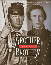 Brother Against Brother (Time-Life Books History of the Civil War)