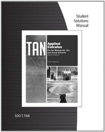 Student Solutions Manual for Tan's Applied Calculus for the Managerial, Life, and Social Sciences: A Brief Approach, 9th