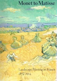 Monet to Matisse: Landscape Painting in France, 1874-1914