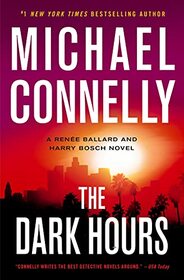 The Dark Hours (Renee Ballard, Bk 4) (Harry Bosch, Bk 23)