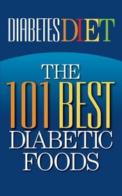 Diabetes Diet: The 101 Best Diabetic Foods