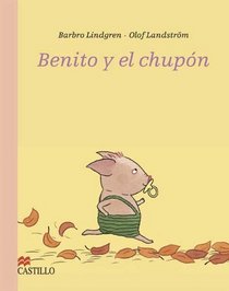 Benito y el Chupon (Castillo de la Lectura Preschool) (Spanish Edition)