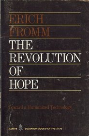 Revolution of Hope: Toward a Humanized Technology. Repr of the 1968 Ed
