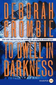 To Dwell in Darkness (Duncan Kincaid / Gemma James, Bk 15) (Larger Print)