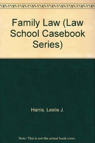 Family Law (Law School Casebook Series)