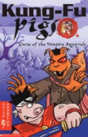 Curse of the Vampire Squirrels (Kung Fu Pigs S.)