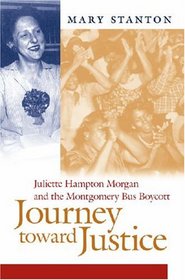 Journey Toward Justice: Juliette Hampton Morgan And the Montgomery Bus Boycott