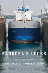 Pandora's Locks: The Opening of the Great Lakes St. Lawrence Seaway