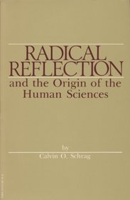 Radical reflection and the origin of the human sciences