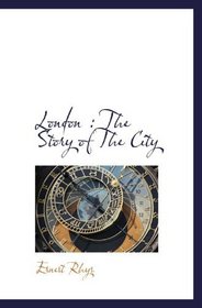 London : The Story of The City