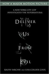 Deliver Us from Evil: A New York City Cop Investigates the Supernatural