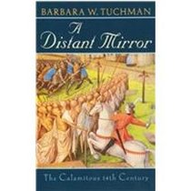 Distant Mirror: The Calamitous Fourteenth Century