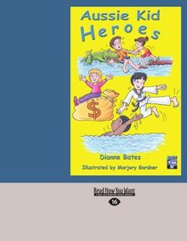 Aussie Kid Heroes (EasyRead Large Edition)