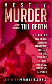 MOSTLY MURDER: Till Death: a mystery anthology (Volume 1)